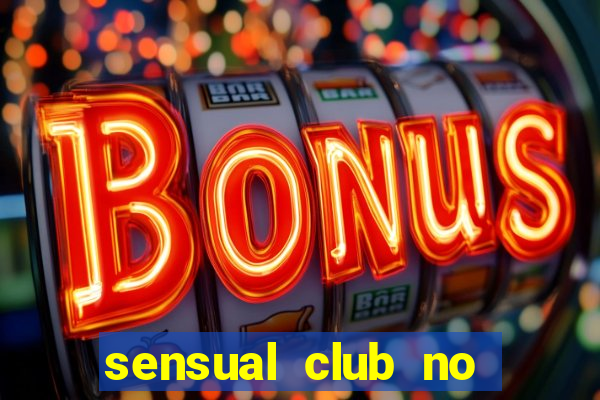 sensual club no esporte interativo